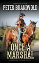 Once a Marshal (A Sheriff Ben Stillman Western), Brandvold Peter