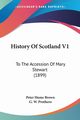 History Of Scotland V1, Brown Peter Hume