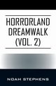 Horrorland Dreamwalk (Vol. 2), Stephens Noah