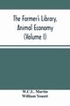 The Farmer'S Library, Animal Economy (Volume I), Martin W.C.L.