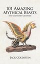 101 Amazing Mythical Beasts, Goldstein Jack