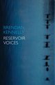 Reservoir Voices, Kennelly Brendan