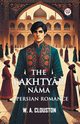 The Bakhtyar Nama A Persian Romance, Clouston Ed. W. A.