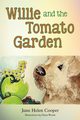 Willie and the Tomato Garden, Cooper Jane H