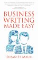 Business Writing Made Easy, St Maur Suzan