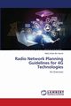 Radio Network Planning Guidelines for 4G Technologies, Imtiaz Bin Hamid Nafiz