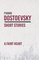 A Faint Heart, Dostoevsky Fyodor