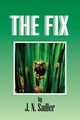 The Fix, Sadler J. N.