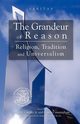 The Grandeur of Reason, 