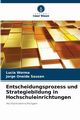 Entscheidungsprozess und Strategiebildung in Hochschuleinrichtungen, Worma Lucia
