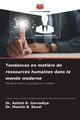 Tendances en mati?re de ressources humaines dans le monde moderne, Gorvadiya Dr. Ashish B.