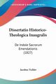 Dissertatio Historico-Theologica Inaugralis, Tichler Jacobus