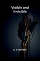 Visible and Invisible, F. Benson E.