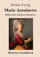 Marie Antoinette (Grodruck), Zweig Stefan