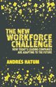 The New Workforce Challenge, Hatum A.