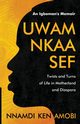 UWAM NKAA SEF  An Igboman's Memoir, AMOBI NNAMDI KEN