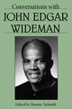Conversations with John Edgar Wideman, Wideman John Edgar