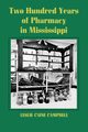 Two Hundred Years of Pharmacy in Mississippi, Campbell Leslie Caine