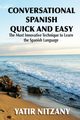 Conversational Spanish Quick and Easy, Nitzany Yatir