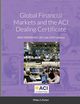 Global Financial Markets and the ACI Dealing Certificate, Parker Philip J L