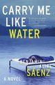 Carry Me Like Water, Senz Benjamin Alire