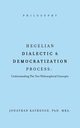 Hegelian Dialectic & Democratization Process, KATHENGE PhD. MBA. JONATHAN