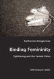 Binding Femininity, Klingerman Katherine