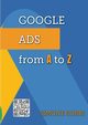 Google Ads from A to Z, Sorbi Simone