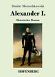 Alexander I., Mereschkowski Dmitri