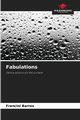 Fabulations, Barros Francini