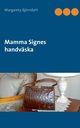 Mamma Signes handvska, Bjrndahl Margareta