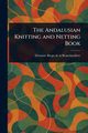 The Andalusian Knitting and Netting Book, Riego de la Branchardi?re Elonore