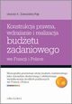Konstrukcja prawna wdraanie i realizacja budetu zadaniowego we Francji i Polsce, Zawadzka-Pk Urszula K.