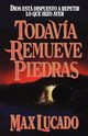Todavia Remueve Piedras, Lucado Max