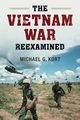 The Vietnam War Reexamined, Kort Michael G.