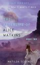 THE AFTERLIFE OF ALICE WATKINS, Scotney Matilda