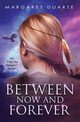 Between Now and Forever, Duarte Margaret Mary