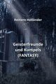 Geisterfreunde und Kumpels (FANTASY), Hollnder Reinere