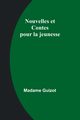 Nouvelles et Contes pour la jeunesse, Guizot Madame