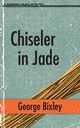 Chiseler in Jade, Bixley George