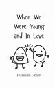 When We Were Young and In Love, Grant Hannah