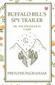 Buffalo Bill's Spy Trailer Or, The Stranger In Camp, Ingraham Prentiss