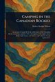 Camping in the Canadian Rockies, Wilcox Walter Dwight