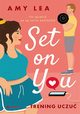 Set on You. Trening uczu, Lea Amy