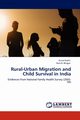Rural-Urban Migration and Child Survival in India, Keshri Kunal