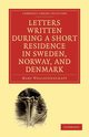 Letters Written During a Short Residence in Sweden, Norway, and Denmark, Wollstonecraft Mary