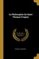 La Philosophie De Saint Thomas D'aquin, Jourdain Charles