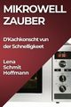 Mikrowell Zauber, Schmit-Hoffmann Lena
