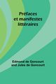 Prfaces et manifestes littraires, Goncourt Edmond de