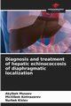 Diagnosis and treatment of hepatic echinococcosis of diaphragmatic localization, Musaev Akylbek